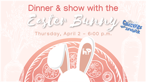 Dinner With Easter Bunny 2026